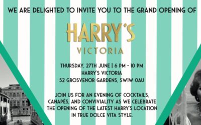 GRAND VIP OPENING OF HARRY’S BAR VICTORIA, JUNE 27, 6PM-10PM (LONDON)